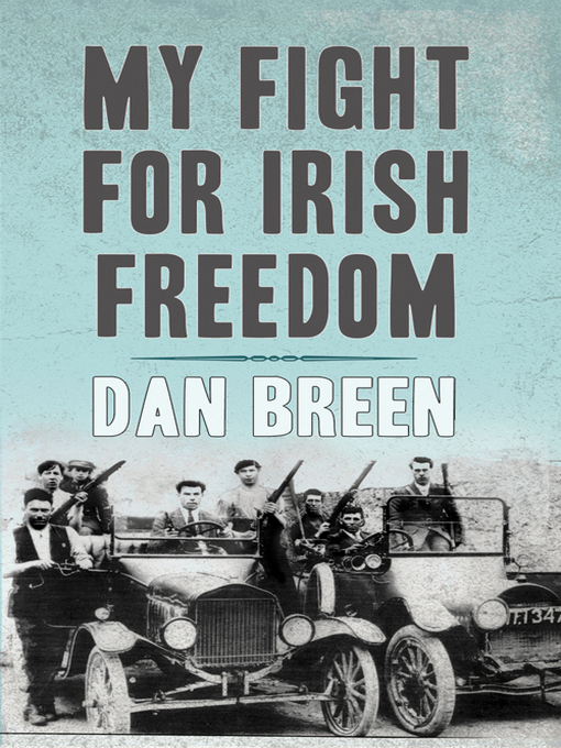 Title details for My Fight For Irish Freedom by Dan Breen - Available